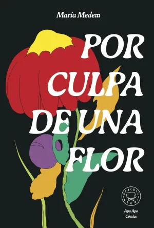 POR CULPA DE UNA FLOR POR CULPA DE UNA FLOR