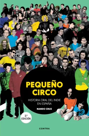 PEQUEÑO CIRCO: HISTORIA ORAL DEL INDIE EN ESPAÑA PEQUEÑO CIRCO: HISTORIA ORAL DEL INDIE EN ESPAÑA