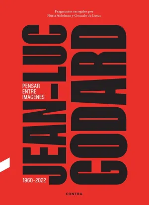 JEAN-LUC GODARD. PENSAR ENTRE IMÁGENES