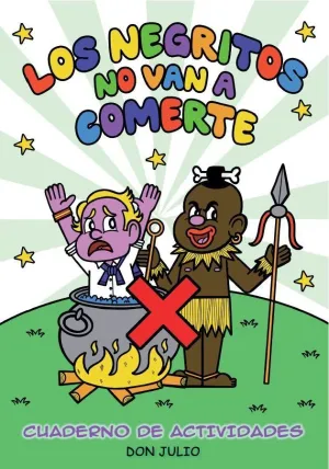 LOS NEGRITOS NO VAN A COMERTE LOS NEGRITOS NO VAN A COMERTE