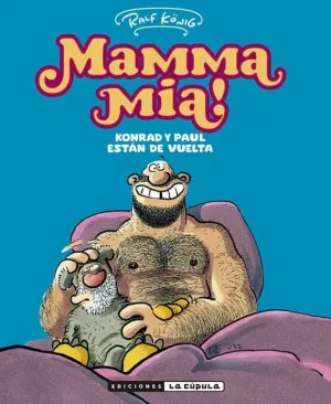 ¡MAMMA MIA! KONRAD Y PAUL ESTAN DE VUELTA