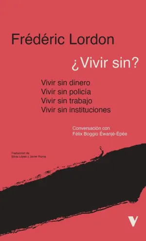 VIVIR SIN. INSTITUCIONES, POLICIA, TRABAJO, DINERO