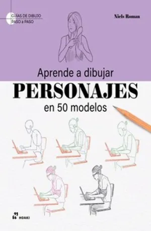 APRENDE A DIBUJAR PERSONAJES EN 50 MODELOS
