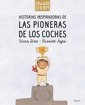HISTORIAS INSPIRADORAS DE LAS PIONERAS DE LOS COCHES HISTORIAS INSPIRADORAS DE LAS PIONERAS DE LOS COCHES
