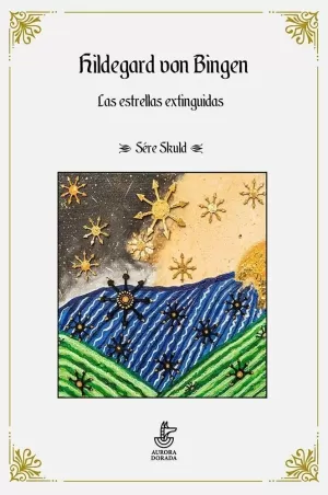HILDEGARD VON BINGEN LAS ESTRELLAS EXTINGUIDAS HILDEGARD VON BINGEN LAS ESTRELLAS EXTINGUIDAS
