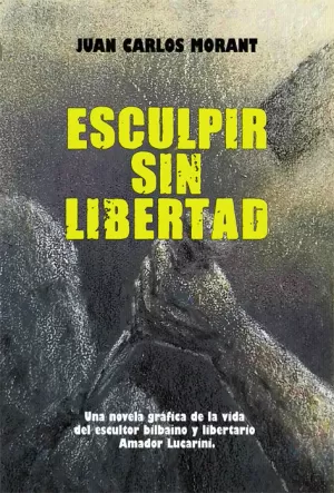 ESCULPIR SIN LIBERTAD ESCULPIR SIN LIBERTAD