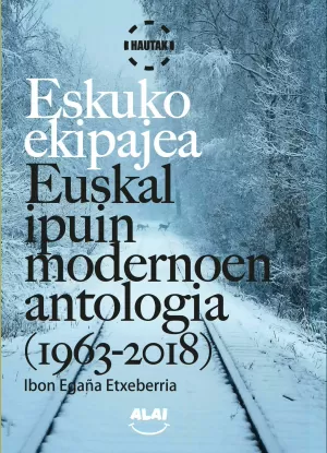 ESKUKO EKIPAJEA - EUSKAL IPUIN MODERNOAREN ANTOLOGIA (1963-2018)