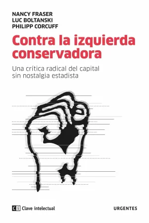 CONTRA LA IZQUIERDA CONSERVADORA CONTRA LA IZQUIERDA CONSERVADORA