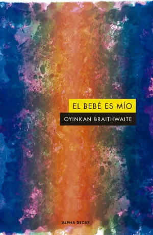 EL BEBÉ ES MÍO EL BEBÉ ES MÍO