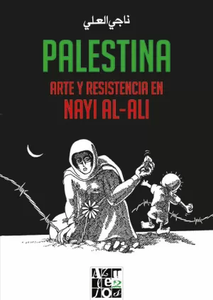 PALESTINA: ARTE Y RESISTENCIA EN NAYI AL-ALI