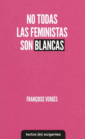 NO TODAS LAS FEMINISTAS SON BLANCAS NO TODAS LAS FEMINISTAS SON BLANCAS