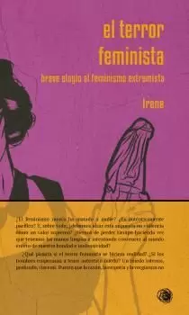 EL TERROR FEMINISTA: PEQUEÑO ELOGIO AL FEMINISMO EXTREMISTA