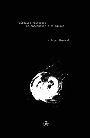 CÍRCULOS VIRTUOSOS BALANCEÁNDOSE A SÍ MISMOS CÍRCULOS VIRTUOSOS BALANCEÁNDOSE A SÍ MISMOS