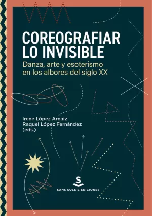 COREOGRAFIAR LO INVISIBLE COREOGRAFIAR LO INVISIBLE