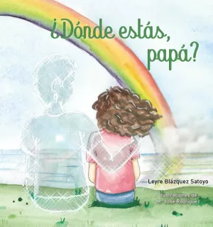 ¿DÓNDE ESTÁS, PAPÁ? ¿DÓNDE ESTÁS, PAPÁ?