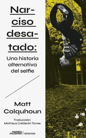 NARCISO DESATADO - UNA HISTORIA ALTERNATIVA DEL SE NARCISO DESATADO - UNA HISTORIA ALTERNATIVA DEL SE