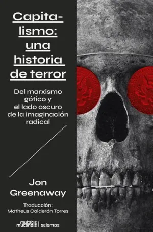 CAPITALISMO - UNA HISTORIA DE TERROR CAPITALISMO - UNA HISTORIA DE TERROR