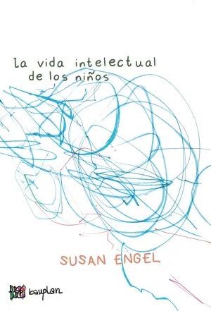 LA VIDA INTELECTUAL DE LOS NIÑOS LA VIDA INTELECTUAL DE LOS NIÑOS