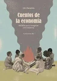 CUENTOS DE LA ECONOMÍA CUENTOS DE LA ECONOMÍA