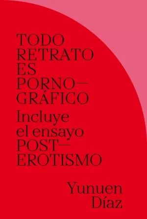 TODO RETRATO ES PORNOGRAFICO TODO RETRATO ES PORNOGRAFICO