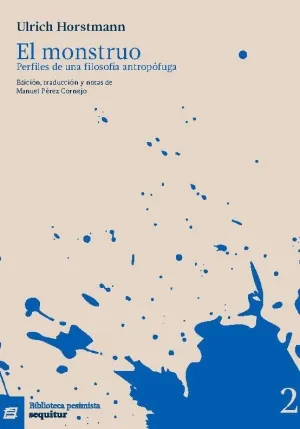 EL MONSTRUO - PERFILES DE UNA FILOSOFÍA ANTROPÓFUGA EL MONSTRUO - PERFILES DE UNA FILOSOFÍA ANTROPÓFUGA
