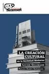 LA CREACIÓN CULTURAL EN LA SOCIEDAD MODERNA LA CREACIÓN CULTURAL EN LA SOCIEDAD MODERNA