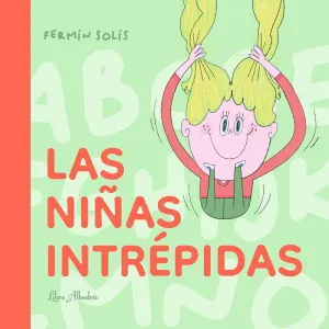 NIÑAS INTREPIDAS, LAS NIÑAS INTREPIDAS, LAS