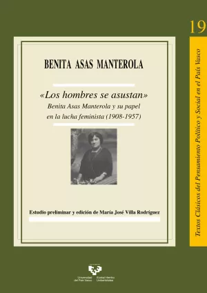 LOS HOMBRES SE ASUSTAN. BENITA ASAS MANTEROLA Y SU PAPEL EN LA LUCHA FEMINIS LOS HOMBRES SE ASUSTAN. BENITA ASAS MANTEROLA Y SU PAPEL EN LA LUCHA FEMINIS