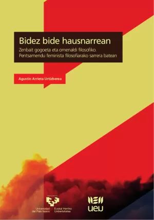 BIDE BIDE HAUSNARREAN. ZENBAIT GOGOETA ETA OMENALDI FILOSOFIKO BIDE BIDE HAUSNARREAN. ZENBAIT GOGOETA ETA OMENALDI FILOSOFIKO