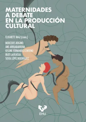 MATERNIDADES A DEBATE EN LA PRODUCCIÓN CULTURAL