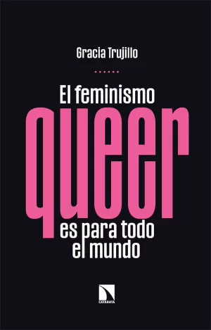 EL FEMINISMO QUEER ES PARA TODO EL MUNDO EL FEMINISMO QUEER ES PARA TODO EL MUNDO