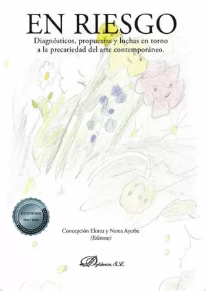 EN RIESGO: DIAGNÓSTICO, PROPUESTAS Y LUCHAS EN TORNO A LA PRECARIEDAD DEL ARTE CONTEMPORÁNEO EN RIESGO: DIAGNÓSTICO, PROPUESTAS Y LUCHAS EN TORNO A LA PRECARIEDAD DEL ARTE CONTEMPORÁNEO