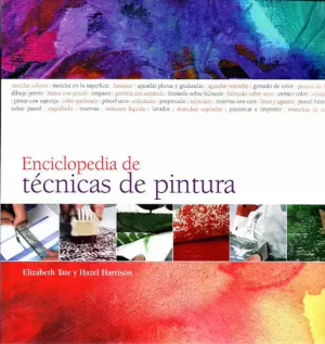 ENCICLOPEDIA DE TÉCNICAS DE PINTURA ENCICLOPEDIA DE TÉCNICAS DE PINTURA