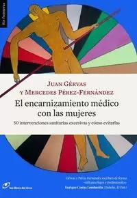 EL ENCARNIZAMIENTO MÉDICO CON LAS MUJERES EL ENCARNIZAMIENTO MÉDICO CON LAS MUJERES