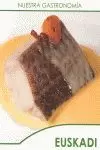 NUESTRA GASTRONOMIA EUSKADI NUESTRA GASTRONOMIA EUSKADI