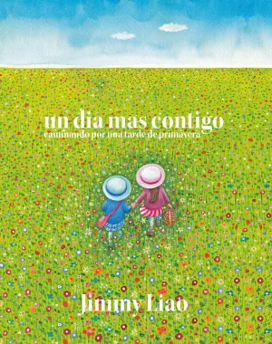 UN DÍA MÁS CONTIGO, CAMINANDO POR UNA TARDE DE PRIMAVERA