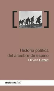 HISTORIA POLÍTICA DEL ALAMBRE DE ESPINO HISTORIA POLÍTICA DEL ALAMBRE DE ESPINO