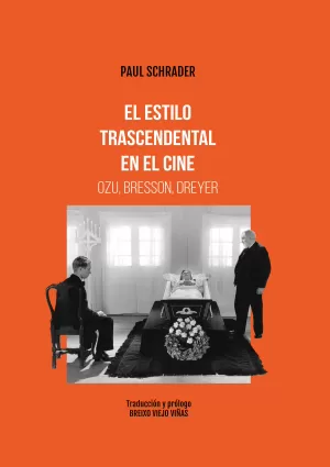 EL ESTILO TRASCENDENTAL EN EL CINE: OZU, BRESSON, DREYER EL ESTILO TRASCENDENTAL EN EL CINE: OZU, BRESSON, DREYER