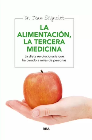 ALIMENTACION. LA TERCERA MEDICINA ALIMENTACION. LA TERCERA MEDICINA