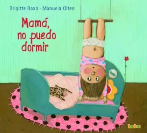 MAMÁ, NO PUEDO DORMIR MAMÁ, NO PUEDO DORMIR