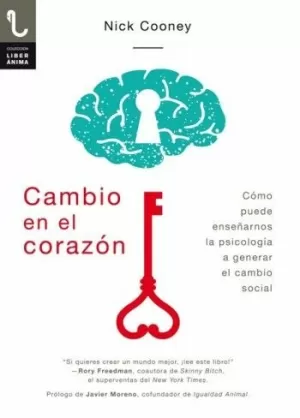 CAMBIO EN EL CORAZÓN . CÓMO PUEDE ENSEÑARNOS LA PSICOLOGÍA A GENERAR EL CAMBIO SOCIAL CAMBIO EN EL CORAZÓN . CÓMO PUEDE ENSEÑARNOS LA PSICOLOGÍA A GENERAR EL CAMBIO SOCIAL