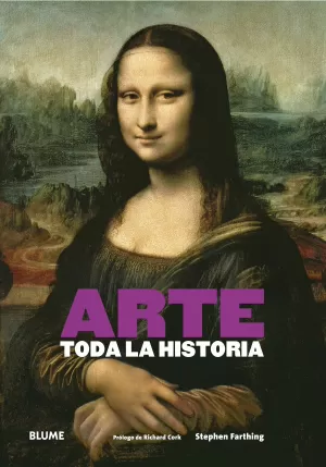 ARTE. TODA LA HISTORIA ARTE. TODA LA HISTORIA