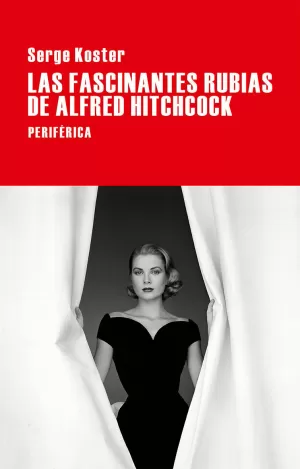LAS FASCINANTES RUBIAS DE ALFRED HITCHCOCK LAS FASCINANTES RUBIAS DE ALFRED HITCHCOCK