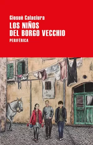 LOS NIÑOS DEL BORGO VECCHIO LOS NIÑOS DEL BORGO VECCHIO