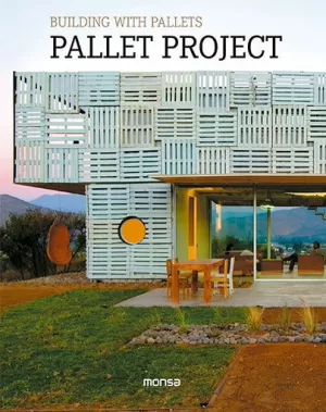 PALLET PROJECT: BUILDING WITH PALLETS.