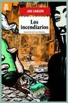LOS INCENDIARIOS LOS INCENDIARIOS