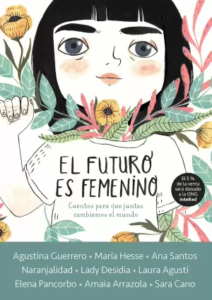 EL FUTURO ES FEMENINO: CUENTOS PARA QUE JUNTAS CAMBIEMOS EL MUNDO