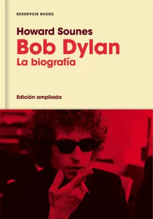BOB DYLAN (EDICIÓN AMPLIADA) BOB DYLAN (EDICIÓN AMPLIADA)