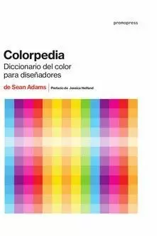 COLORPEDIA: DICCIONARIO DEL COLOR PARA DISEÑADORES COLORPEDIA: DICCIONARIO DEL COLOR PARA DISEÑADORES