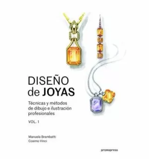 DISEÑO DE JOYAS: TÉCNICAS Y MÉTODOS DE DIBUJO E ILUSTRACIÓN PROFESIONALES VOL. 1.